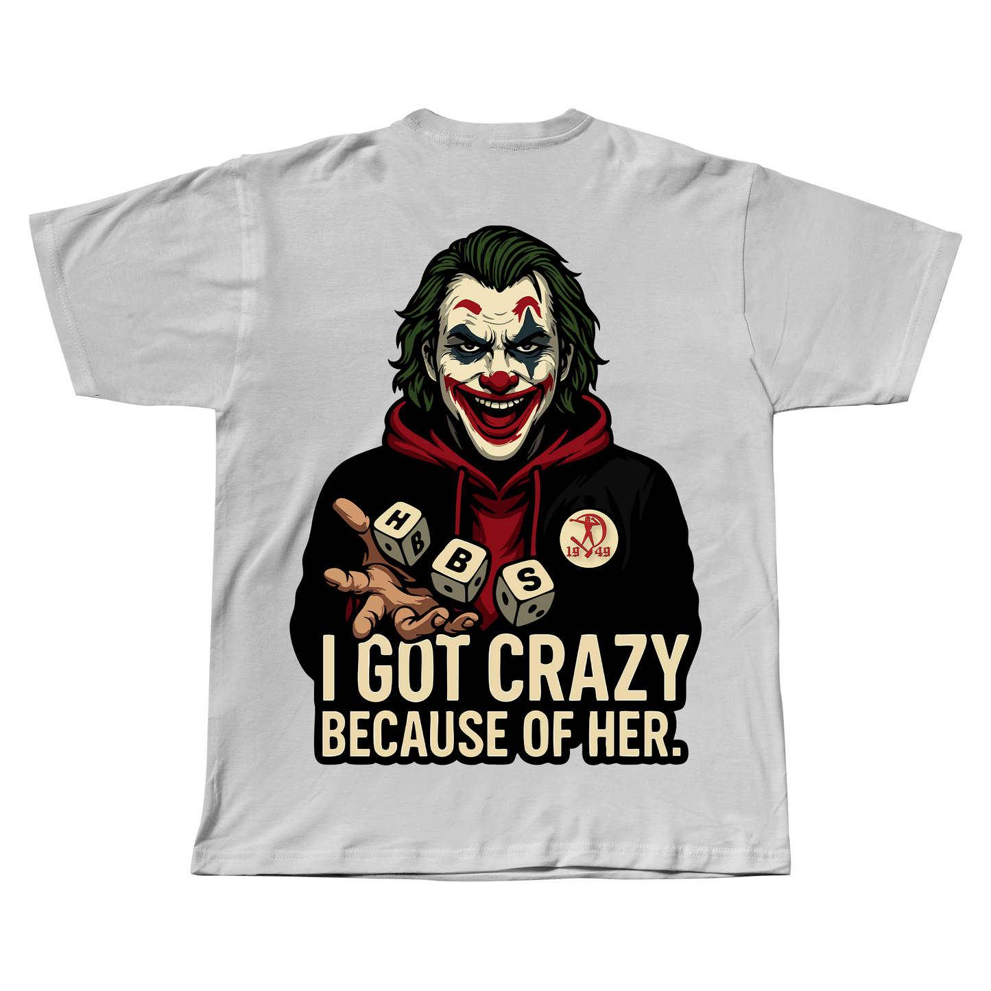 חולצת טי שירט - I GOT CRAZY BECAUSE OF HER