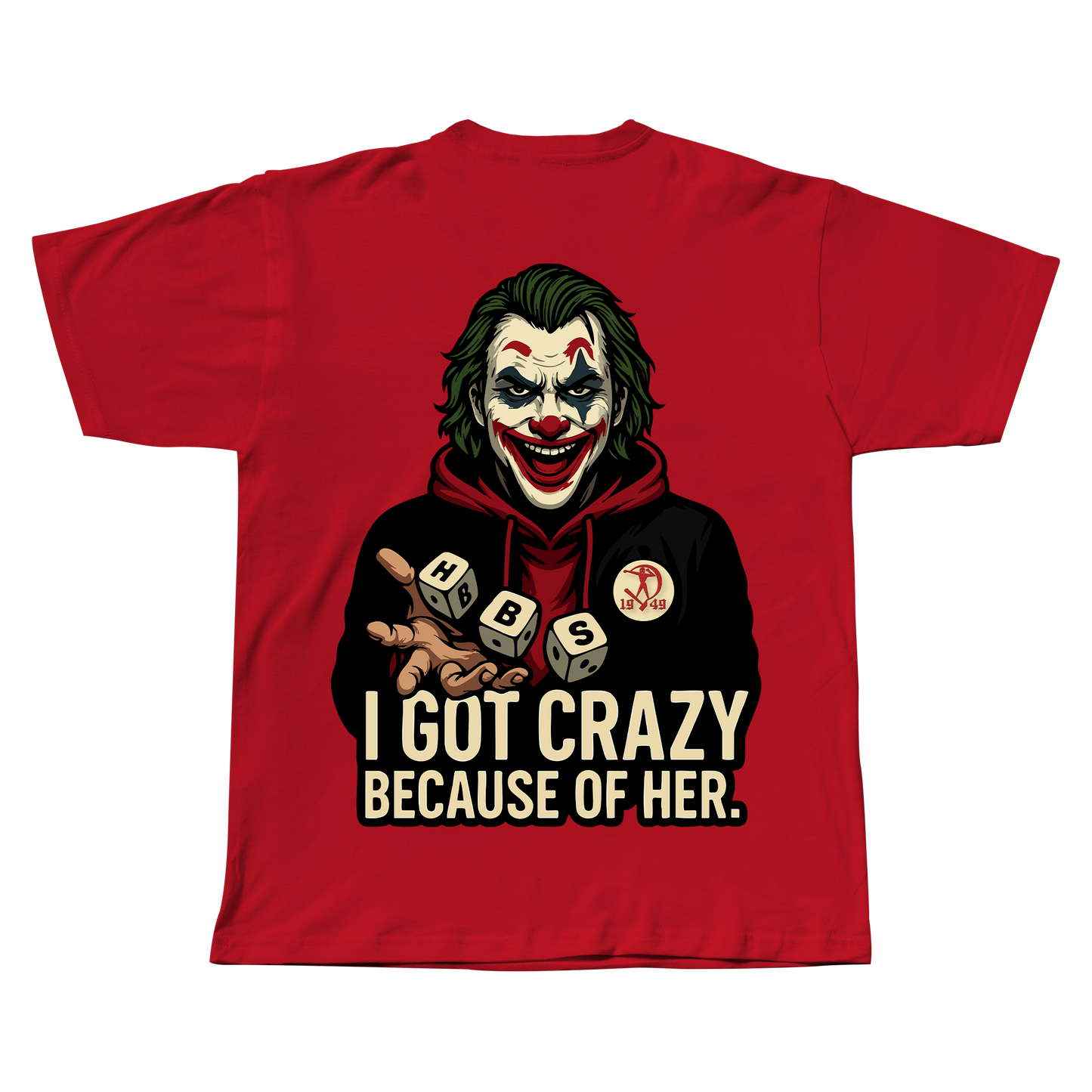 חולצת טי שירט - I GOT CRAZY BECAUSE OF HER